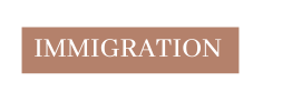 ImmIgratIon